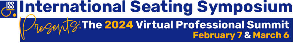 The ISS logo and text reading "International Seating Symposium Presents:
The 2024 Virtual Professional Summit" in blue and gold
